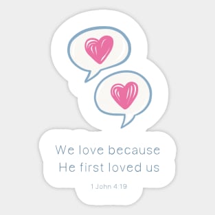 We love because He first loved us 1 John 4:19 Catholic Sticker